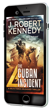 THE CUBAN INCIDENT (Delta Force Unleashed Thrillers #6)